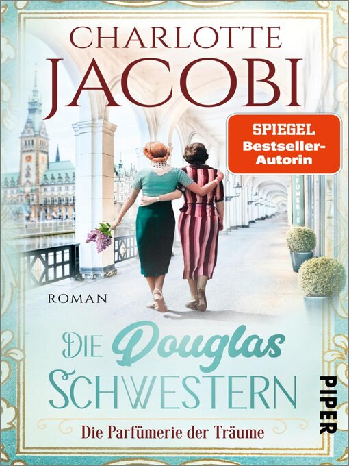 Title details for Die Douglas-Schwestern – Die Parfümerie der Träume by Charlotte Jacobi - Available